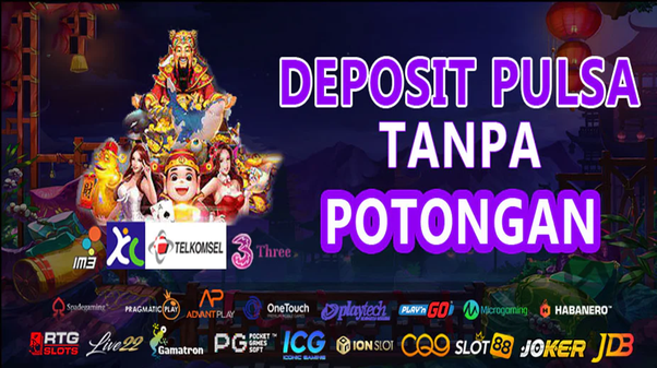 Permainan Seru Slot Pulsa Tri Sensasi Taruhan Modern di Ujung Jari Anda