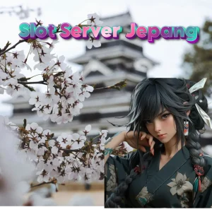 Nikmati Keuntungan Maksimal: Mengapa Slot Server Jepang Adalah Pilihan Terbaik